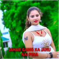 Jahar Gamo Ka Janu Nai Pina-JDITYC5YD2s