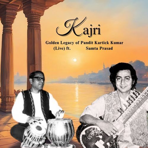 Kajri - Golden Legacy of Pandit Kartick Kumar (Live) cover art