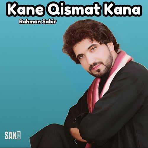 Kane Qismat Kana