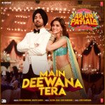 Main Deewana Tera (From &quot;Arjun Patiala&quot;)