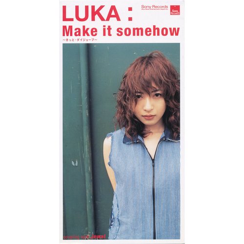 Make It Somehow - Kitto Daijoubu