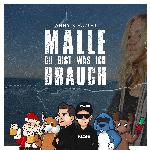 Malle du bist was ich brauch
