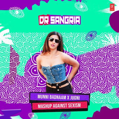 Munni Badnaam X Jugni Mashup Against Sexism(Remix By Dr Sangria)