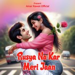 RUSYA NA KAR MERI JAAN