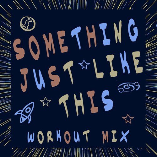 Something Just Like This (Workout Mix)