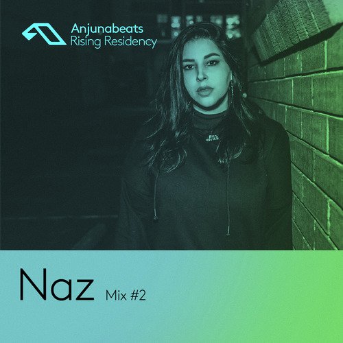 The Anjunabeats Rising Residency with Naz #3