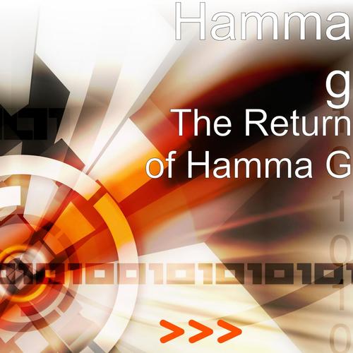 The Return of Hamma G