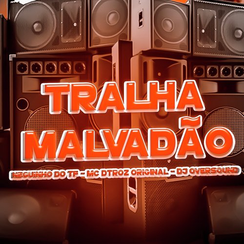 Tralha Malvadão