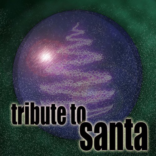 Tribute to Santa (The Ultimate Christmas Collection)