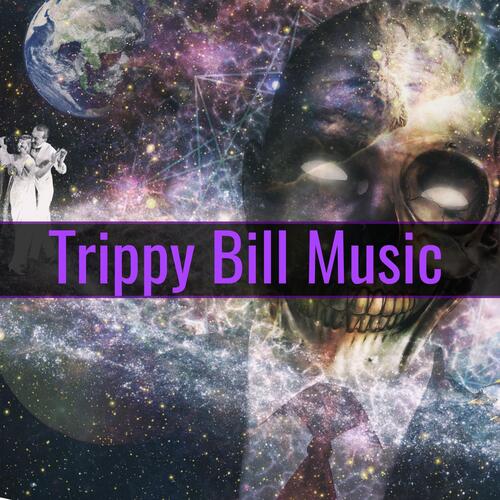 Trippy Bill Music