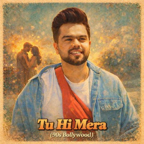 Tu Hi Mera(90s Bollywood)