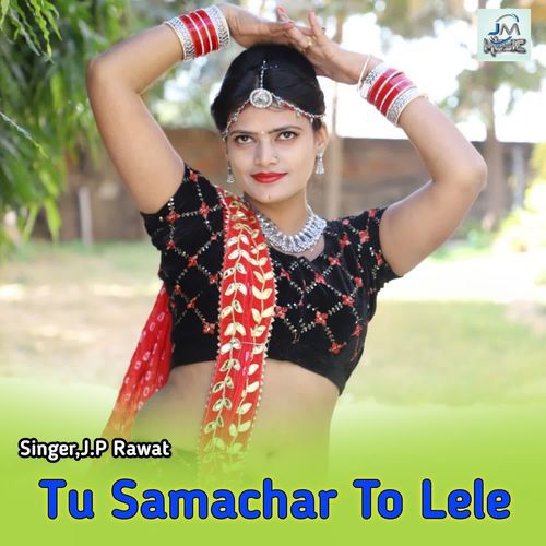 Tu Samachar To Lele