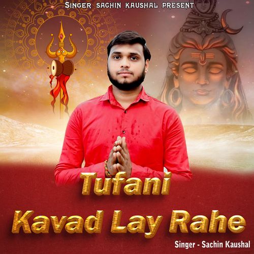 Tufani Kavad Lay Rahe