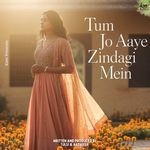 Tum Jo Aaye Zindagi Mein