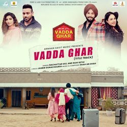 Vadda Ghar- Title Track-Jjc-CURCVlE