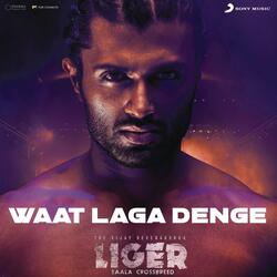 Waat Laga Denge (From &quot;Liger&quot;)-NjcjeiRCcGA