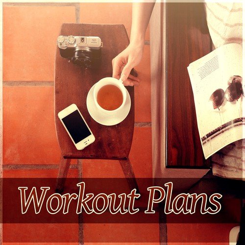 Workout Plans - Relax Time, Positive Attitude, Jazz Songs, Stress Relief