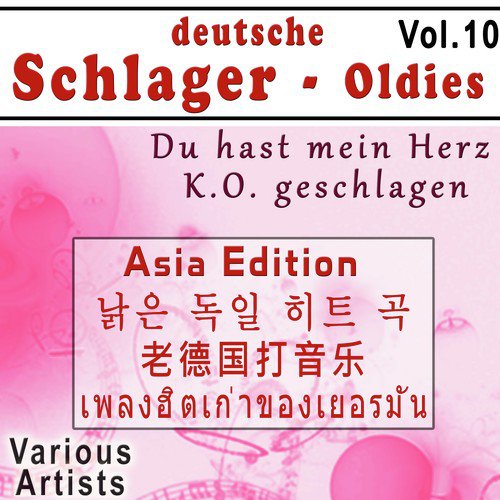 deutsche Schlager - Oldies, Vol.10 - Asia Edition: Du hast mein Herz K.O. geschlagen