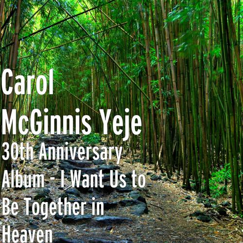 30th Anniversary Album - I Want Us to Be Together in Heaven