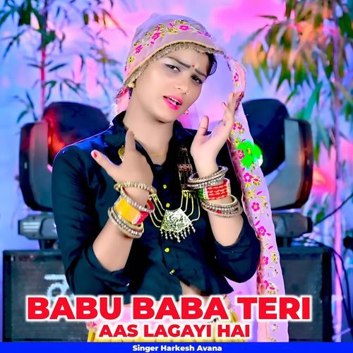 Babu Baba Teri Aas Lagayi Hai