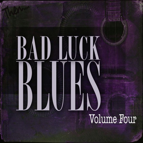 Bad Luck Blues Vol 4 (Remastered)