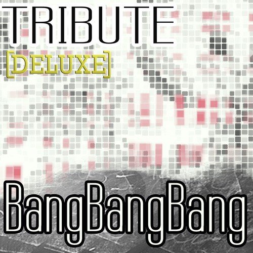Bang Bang Bang (Selena Gomez & The Scene Tribute) - Single Deluxe