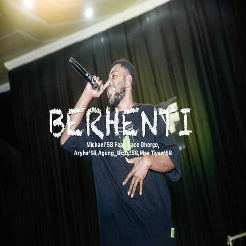 Berhenti (feat. Pace Ghergo, Agung Bizzy'58, Aryha'58 & Mas Tiyan'58) cover art
