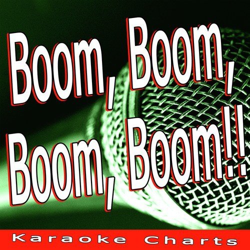 Boom, Boom, Boom, Boom!! (Originally Performed By Vengaboys)