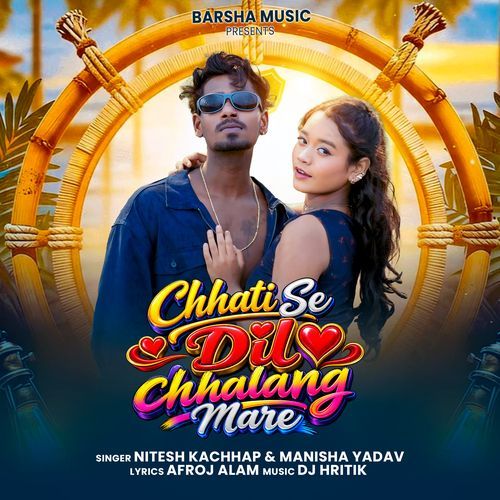 Chhati Se Dil Chhalang Mare