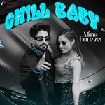 Chill Baby (From "Mine Forever")