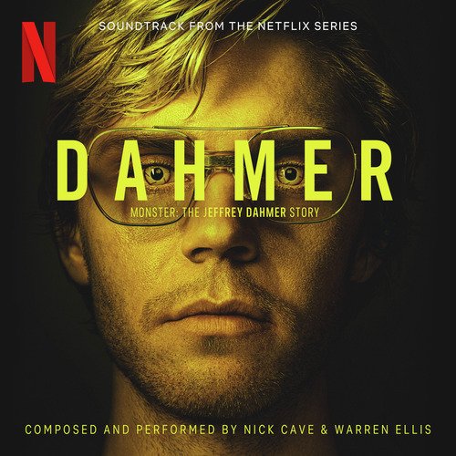 DAHMER - Monster: The Jeffrey Dahmer Story (Soundtrack from the Netflix Series)