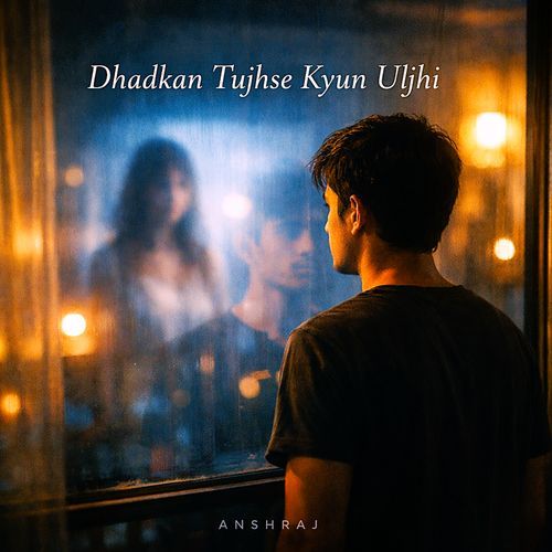 Dhadkan Tujhse Kyun Uljhi