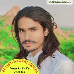 Dusman Aar Par Kad Jya Gi Goli (Original)