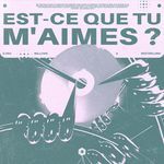 Est-ce que tu m'aimes ?