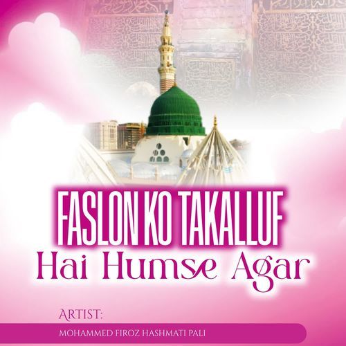 Faslon Ko Takalluf Hai Humse Agar
