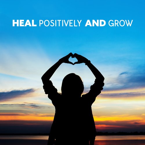 Heal Positively and Grow