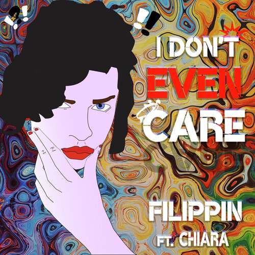 I Don&#039;t Even Care (Lorenzo Perrotta Remixes)_poster_image