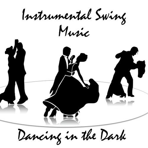 Instrumental Swing Music: Dancing in the Dark