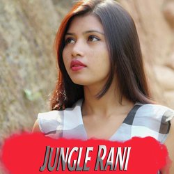 Jungle Rani-HlkdfzNGYWU