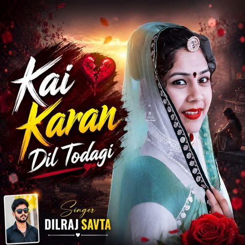 Kai Karan Dil Todagi