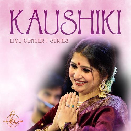 Kaushiki (Live Concert Series)