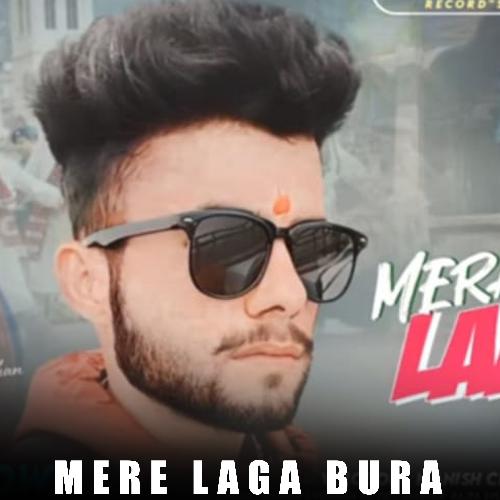 Mere Laga Bura