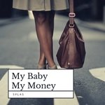 My Baby, My Money