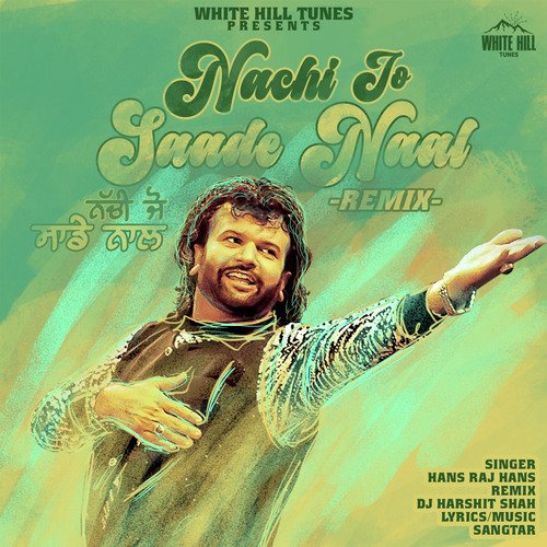 Nachi Jo Saade Naal (Remix)