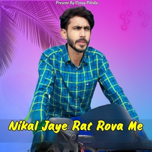 Nikal Jaye Rat Rova Me