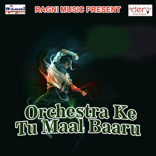Orchestra Ke Tu Maal Baaru