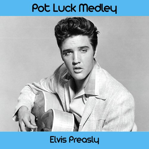 Pot Luck Medley: Easy Question / Fountain of Love / Gonna Get Back Home Somehow / I Feel That I've Known You Forever / I'm Yours / Just for Old Times's Sake / Kiss Me Quick / Night Rider / Something Blue / Steppin' out of Line / Suspicion / That's Someone