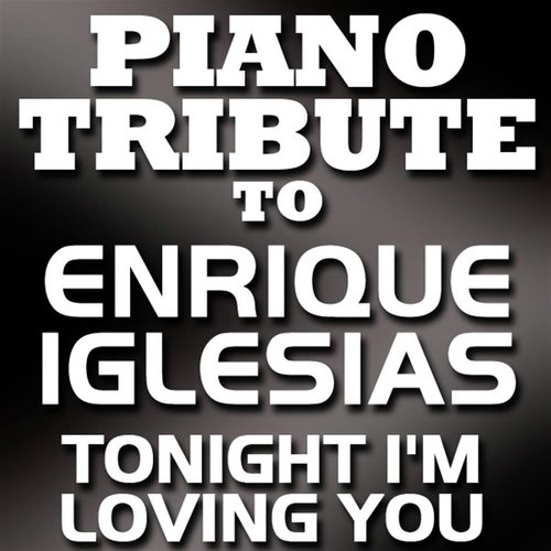 Tonight I'm Loving You (Made Famous by Enrique Iglesias)