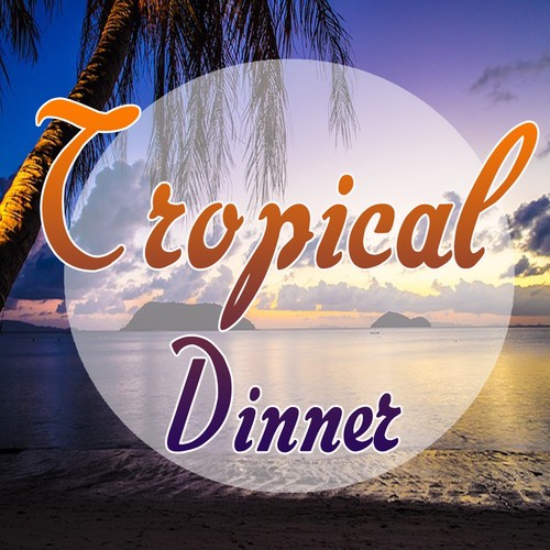 Tropical Dinner