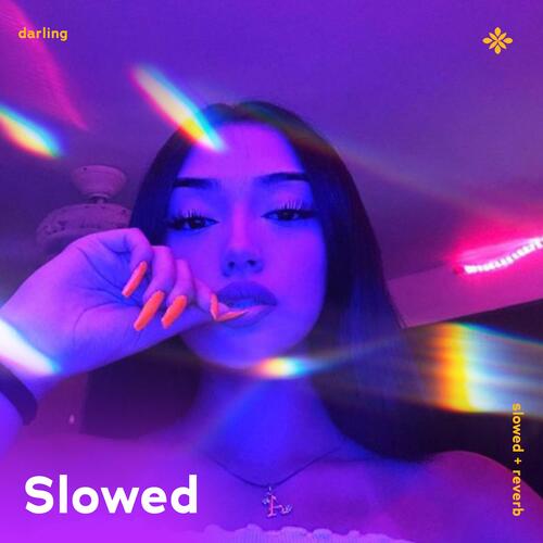 darling - slowed + reverb